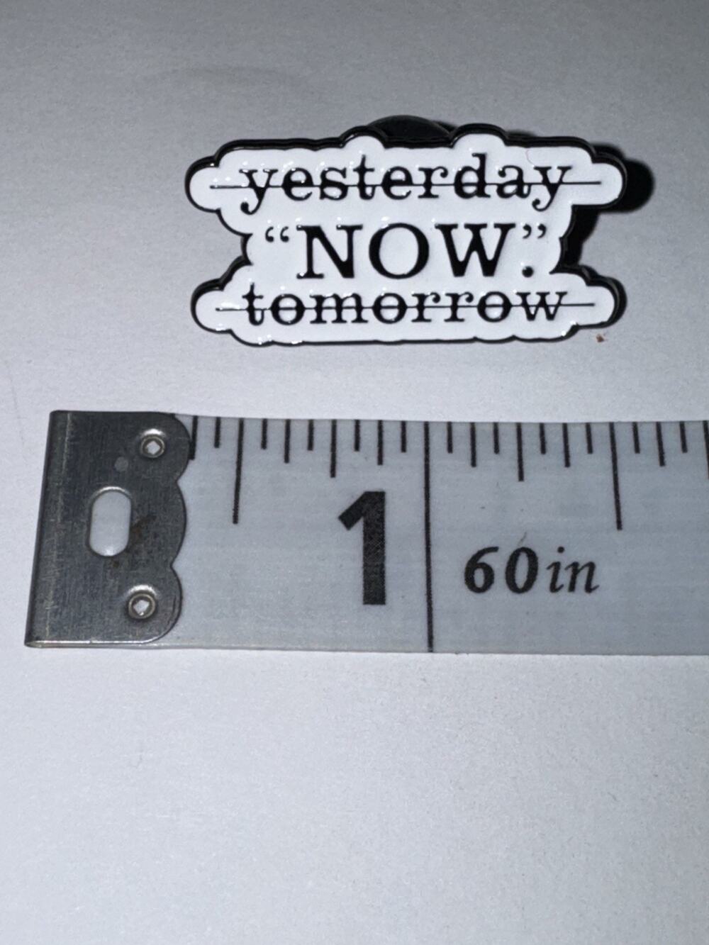 Yesterday Tomorrow Now Brooch Pin